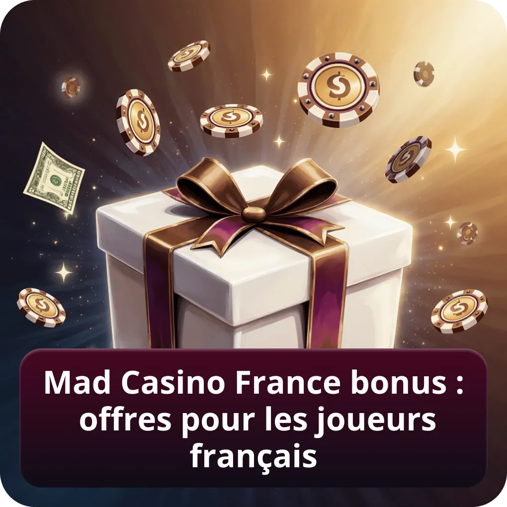 Mad Casino France bonus : offres pour les joueurs français
